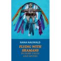 Flying with Shamans in Fairy Tales and Myths