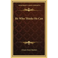 He Who Thinks He Can