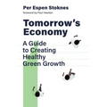 Tomorrow's Economy: A Guide to Creating Healthy Green Growth