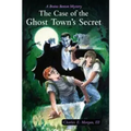 The Case of the Ghost Town's Secret: A Brains Benton Mystery