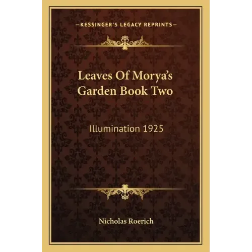 Leaves of Morya's Garden Book Two: Illumination 1925