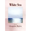 White Sea: Poems