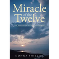 Miracle Of The Twelve The Apostles Share Their Testimonies