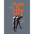 Policing the City: An Ethno-Graphic