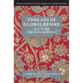 Threads of Global Desire: Silk in the Pre-Modern World