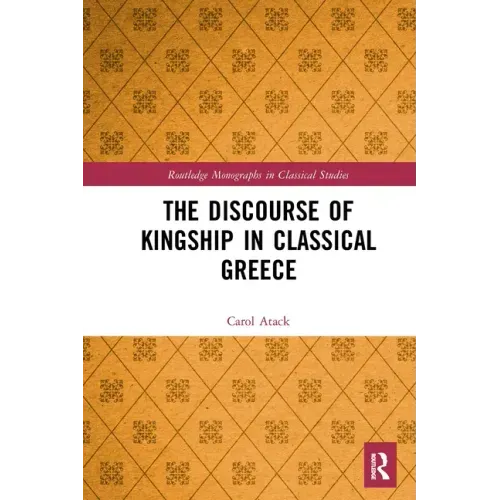 The Discourse of Kingship in Classical Greece