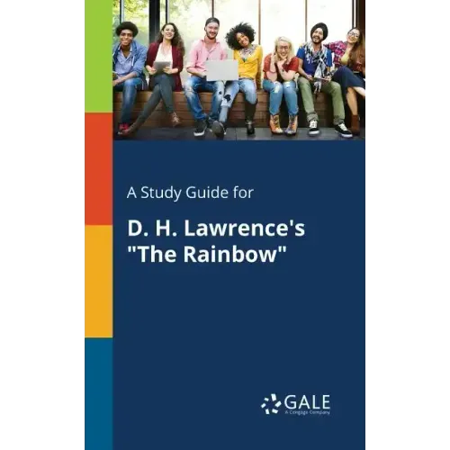 A Study Guide for D. H. Lawrence's "The Rainbow"