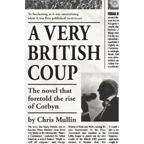 A Very British Coup: The Novel That Foretold the Rise of Corbyn