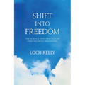 Shift Into Freedom: The Science and Practice of Open-Hearted Awareness