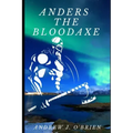 Anders the Bloodaxe: Book #3 of the Doug Anders Series