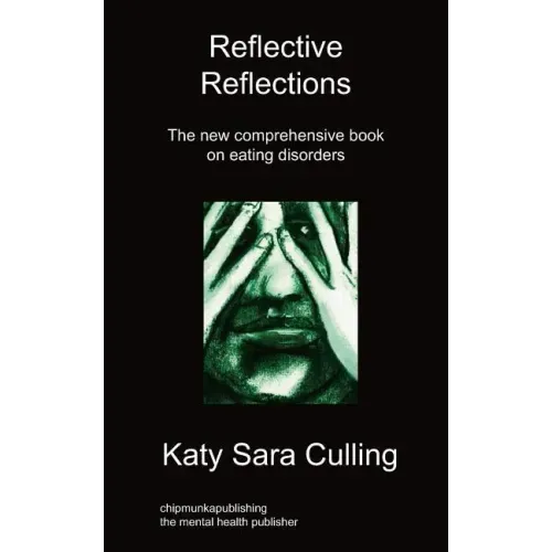 Reflective Reflections: The New Comprehensive Book on Eating Disorders