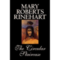 The Circular Staircase by Mary Roberts Rinehart, Fiction, Classics, Mystery & Detective