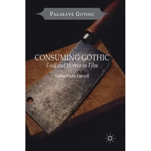 Consuming Gothic: Food and Horror in Film