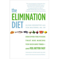 The Elimination Diet: Discover the Foods That Are Making You Sick and Tired--And Feel Better Fast