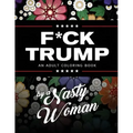 F*ck Trump: An Adult Coloring Book