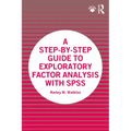 A Step-By-Step Guide to Exploratory Factor Analysis with SPSS