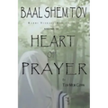 Baal Shem Tov Heart of Prayer: Treatise on Chassidic Supplication