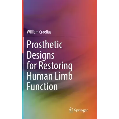 Prosthetic Designs for Restoring Human Limb Function