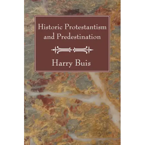 Historic Protestantism and Predestination