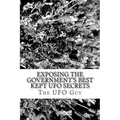 Exposing The Government's Best Kept UFO Secrets