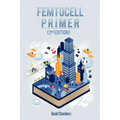 Femtocell Primer (2nd Edition)