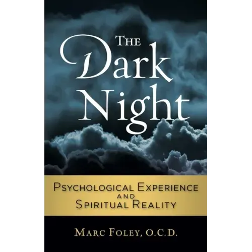 The Dark Night: Psychological Experience and Spiritual Reality