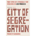 City of Segregation: 100 Years of Struggle for Housing in Los Angeles