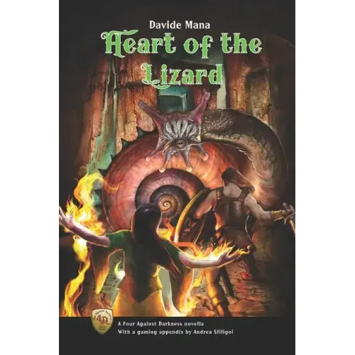 Heart of the Lizard: A Four Against Darkness Novella with a gaming appendix by Andrea Sfiligoi