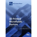3D Printed Microfluidic Devices