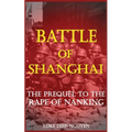 Battle of Shanghai: The Prequel to the Rape of Nanking