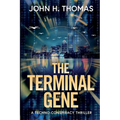 The Terminal Gene: A Techno-Conspiracy Thriller