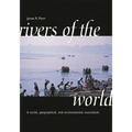 Rivers of the World: A Social, Geographical, and Environmental Sourcebook