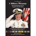 A Military Mustang: The Extraordinary Life of Captain John W. Arens