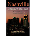 Nashville: Gateway to the South: An Insider's Guide to Music City, U.S.A.