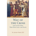Way of the Cross for Loved Ones Who Have Left the Faith