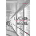 Landside Airside: Why Airports Are the Way They Are
