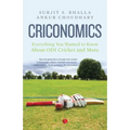 Criconomics: Everything You Wanted to Know about Odi Cricket and More