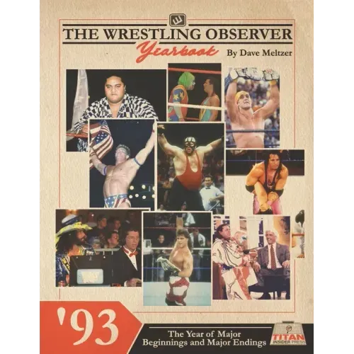 The Wrestling Observer Yearbook '93: The Year of Major Beginnings and Major Endings