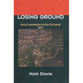 Losing Ground: American Environmentalism at the Close of the Twentieth Century