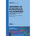 Women in European Academies: From Patronae Scientiarum to Path-Breakers