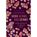 Good Germs, Bad Germs