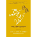 The Making of Us: Who We Can Become When Life Doesn't Go as Planned