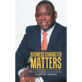 Business Character Matters: The Ten Habits of Highly Successful Managers