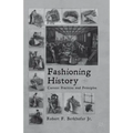 Fashioning History: Current Practices and Principles