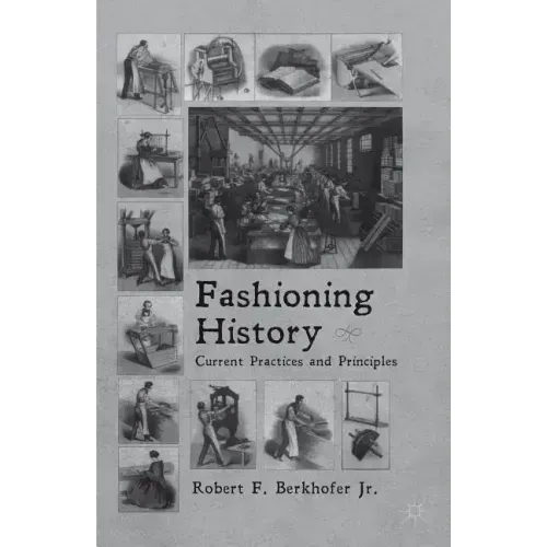 Fashioning History: Current Practices and Principles