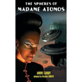 The Spheres of Madame Atomos