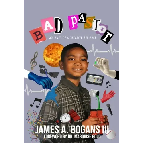 Bad Pastor: Journey Of A Creative Believer