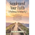 Supplement Your Faith: A Pathway to Integrity