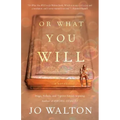 Or What You Will