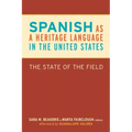 Spanish as a Heritage Language in the United States: The State of the Field